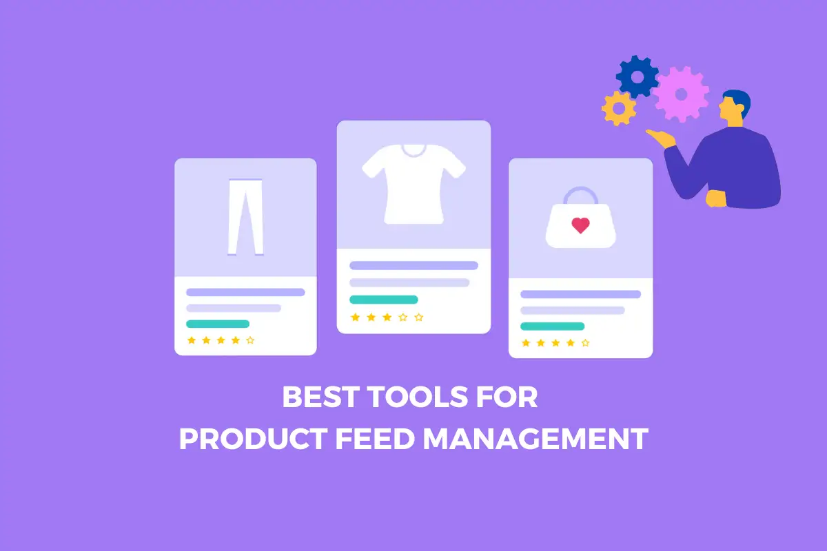 10 Best Product Feed Management Tools for Ecommerce in 2025